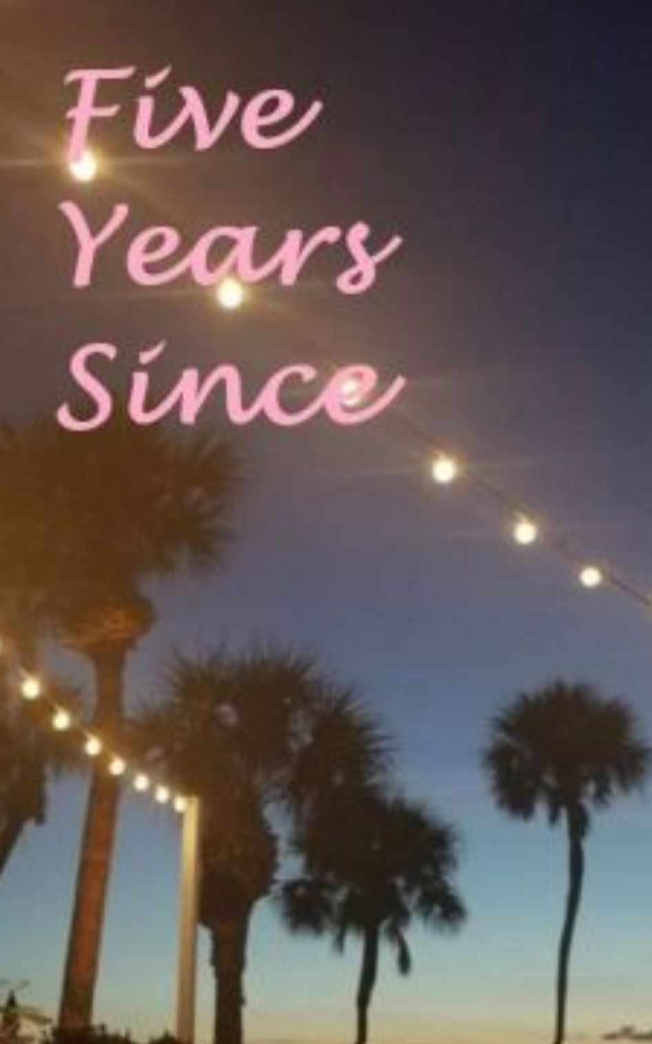 Five Years Since