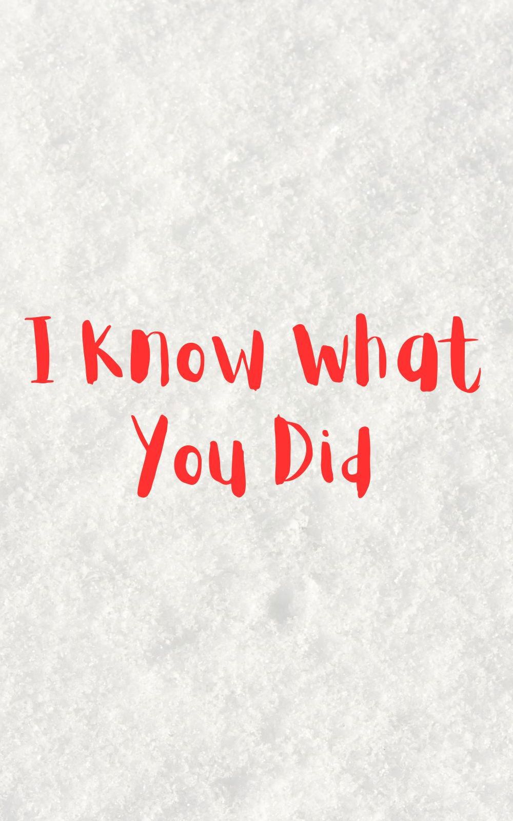 I Know What You Did