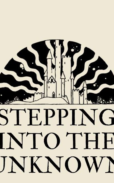 Stepping into the Unknown